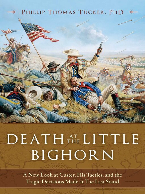 Title details for Death at the Little Bighorn by Phillip Thomas Tucker - Available